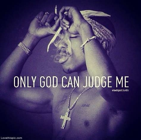 Only God Can Judge Me Pictures, Photos, and Images for Facebook, Tumblr ...