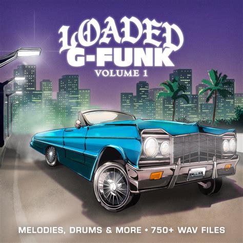 Loaded G-Funk Vol. 1 Sample Pack & Drum Kit | Loaded Samples