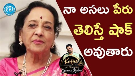 Actress Jamuna Reveals Her Real Name || Koffee With Yamuna Kishore - YouTube