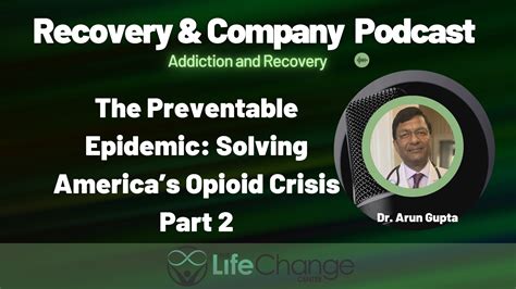 The Preventable Epidemic: Solving America’s Opioid Crisis-Part 2 - The Life Change Center