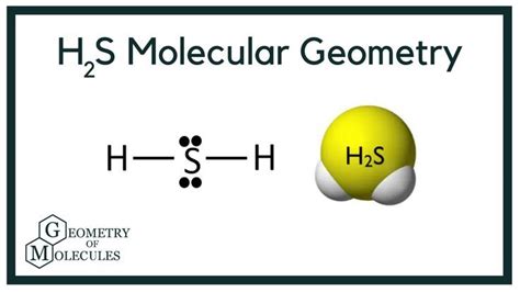 H2S Molecular Geometry | Shape and Bond Angles (Hydrogen Sulphide)