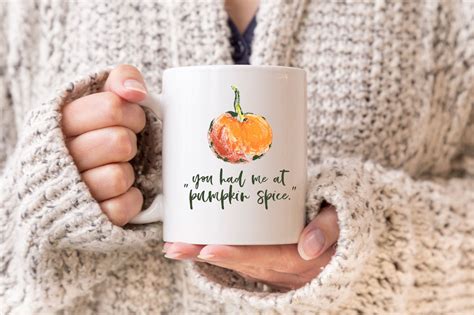 You Had Me at Pumpkin Spice - Fall Coffee Mug 11 oz or 15 oz