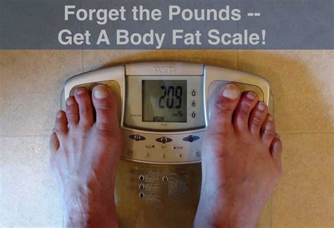 Forget the Pounds - Get A Body Fat Scale! - GoH