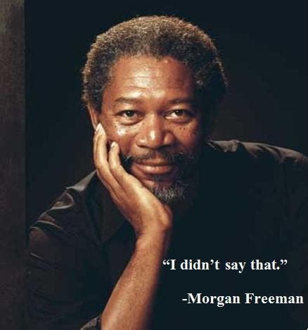 Morgan Freeman has such wonderful quotes : r/funny