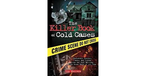 The Killer Book of Cold Cases: Incredible Stories, Facts, and Trivia from the Most Baffling True ...