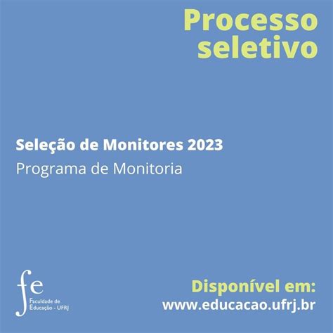 Inscrição para monitores 2023: Faculdade de Educação (até 17/02/2023 ...