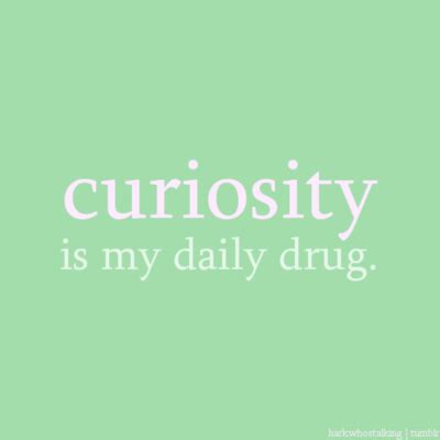 Funny Quotes About Curiosity. QuotesGram