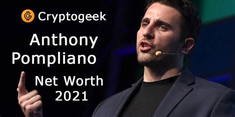 What is Anthony Pompliano’s Net Worth in 2021?