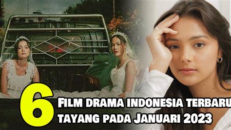 6 Rekomendasi Film Drama Indonesia Terbaru yang Tayang dari Akhir ...