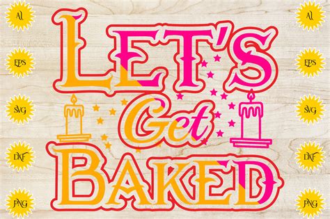 Let’s Get Baked Graphic by BrenBox · Creative Fabrica