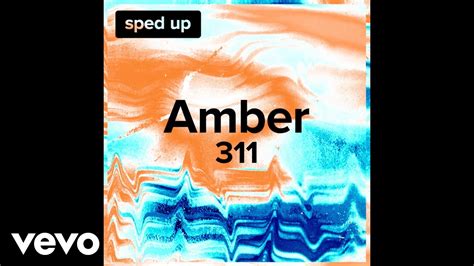 311 - Amber (sped up) - YouTube