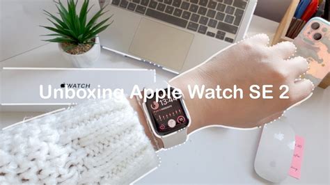 Starlight Apple Watch SE 2 unboxing (2nd Gen.) + set up - YouTube