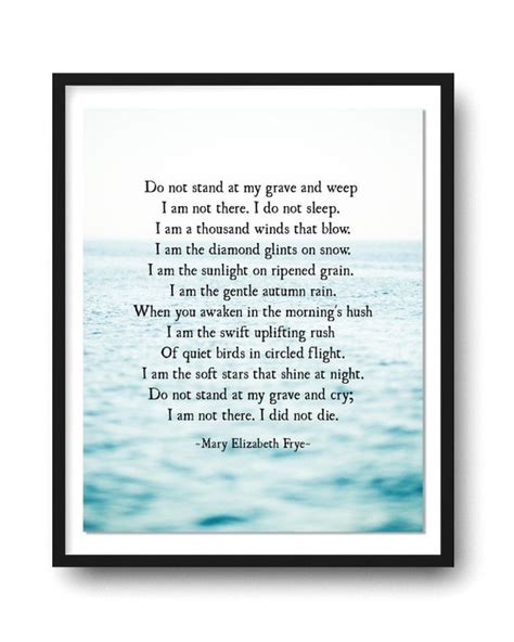 Do Not Stand at My Grave and Weep Poem Mary Elizabeth Frye - Etsy