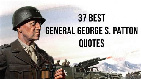 37 Best General George S. Patton Quotes - Succeed Feed