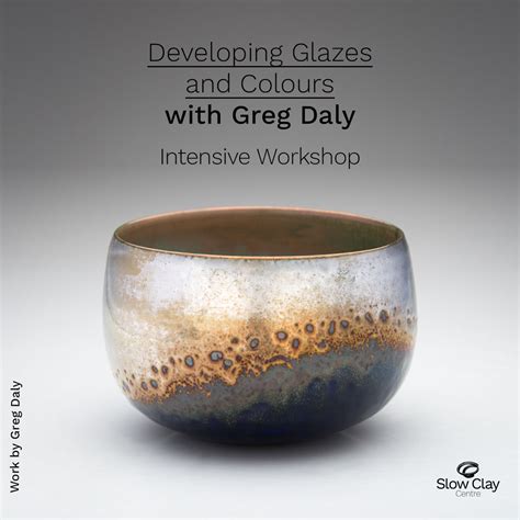 Developing Glazes and Colours with Greg Daly - Slow Clay Centre