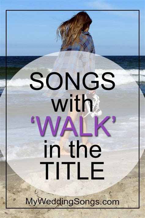 Walk Songs List - Songs With Walk in the Title | My Wedding Songs