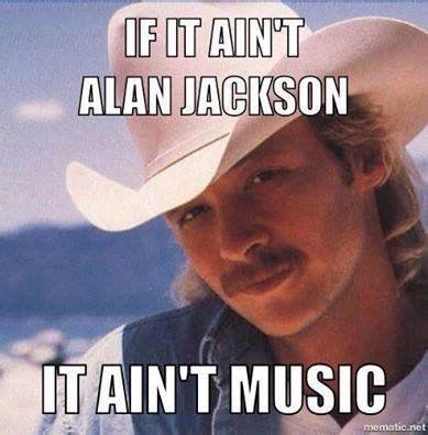 Pin by Janet Kovacic on Music - Alan Jackson! | Alan jackson quotes ...