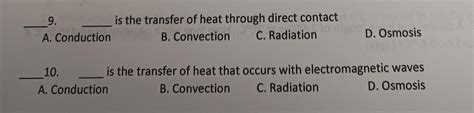 Solved 9. is the transfer of heat through direct contact A. | Chegg.com