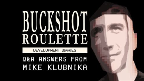 BUCKSHOT ROULETTE — Q&A Session with Mike Klubnika news - IndieDB