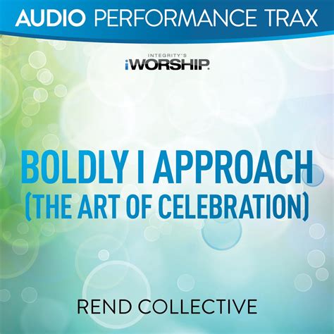 ‎Rend Collectiveの「Boldly I Approach (The Art of Celebration) [Audio ...