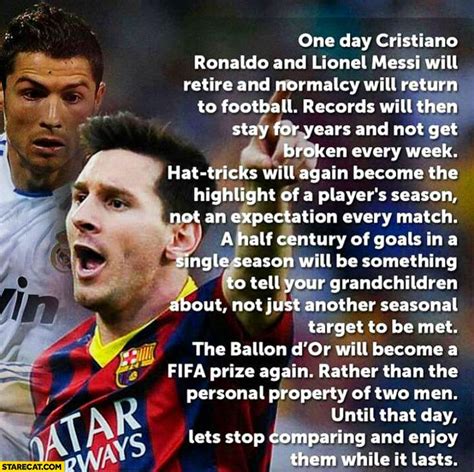 One day Ronaldo and Messi will retire and normalcy will return to ...