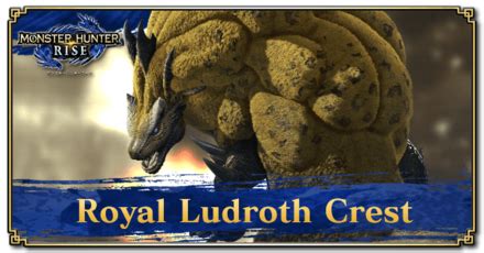 Royal Ludroth Crest Location: How to Get and Uses | Monster Hunter Rise ...