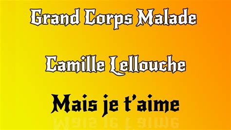 Grand Corps Malade / Camille Lellouche - Mais je t’aime (FRENCH LYRICS ...
