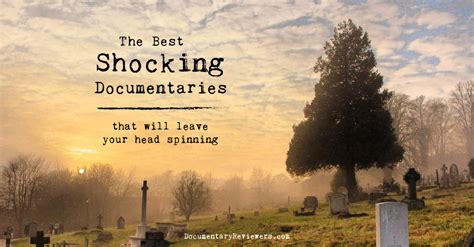 11 Shocking Documentaries that Will Leave Your Head Spinning - The Documentary Reviewers