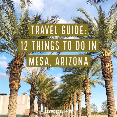 Travel Guide: 12 Things To Do in Mesa, Arizona – LINDA HOANG | FOOD TRAVEL LIFESTYLE BLOG