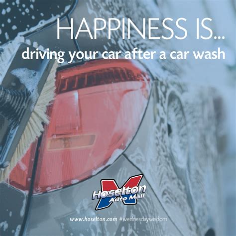 Happiness is driving your car after a car wash #wednesdaywisdom www.hoselton.com Rochester, NY ...