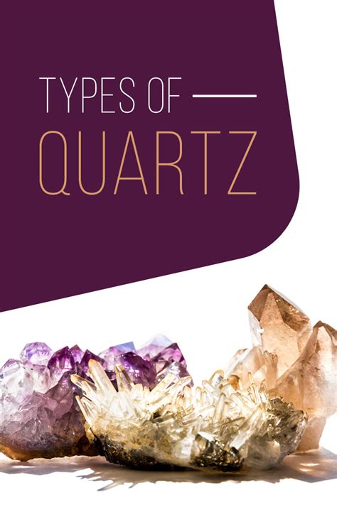 Types of Quartz with Pictures: Natural & Synthetic Varieties