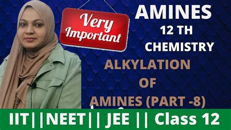 Alkylation of Amines || Chemical Reactions || JEE NEET || CBSE CLASS 12 - YouTube