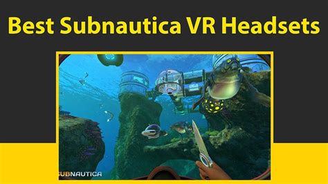 4 Best Subnautica VR Headset Reviewed (2020) | Buyers Guide