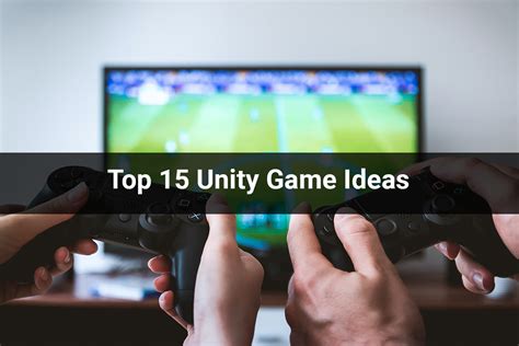 unity game ideas | Top 15 Simple Unity Game Ideas