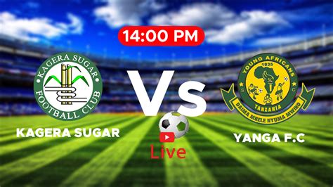 MATCH LIVE KATI YA KAGERA SUGAR Vs YANGA - Entertainment Gala