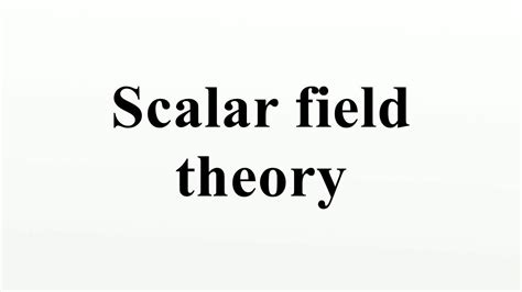 Scalar field theory - YouTube