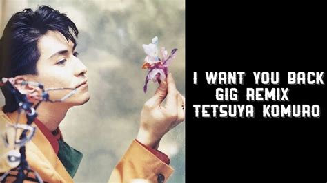 I Want You Back - GIG Remix - 小室哲哉 - YouTube