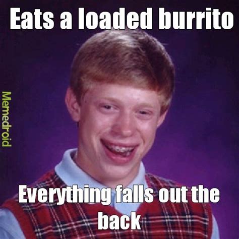 The best burrito memes :) Memedroid