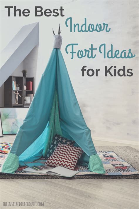 8 Awesome Indoor Fort Ideas for Kids - The Inspired Treehouse