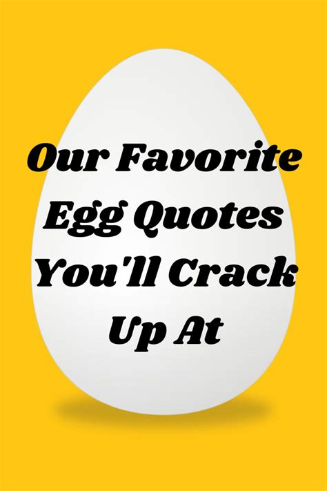 47+ Egg Quotes You'll Crack Up At - Darling Quote