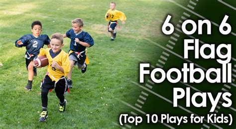 6 on 6 Flag Football Plays (The Top 10 Plays for Kids)