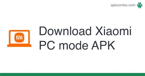 Xiaomi PC mode APK (Android App) - Free Download