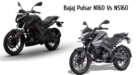 Bajaj Pulsar N160 Vs NS160 - Specs, Price & Features Comparo