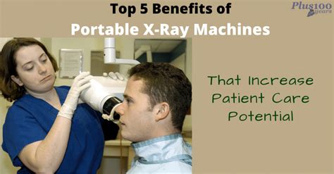 Top 5 Benefits of Portable X-Ray Machines : That Increase Patient Care Potential