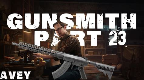 Gunsmith Part 23 Guide | Escape from Tarkov - YouTube