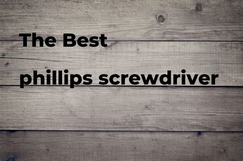 The best phillips screwdriver. Brands, features & how to - Polimetro