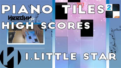 Piano Tiles 2 HIGH SCORES! | 1. Little Star | 1140 ♛♛♛ - YouTube