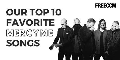 Our Top 10 Favorite MercyMe Songs | Freeccm.com