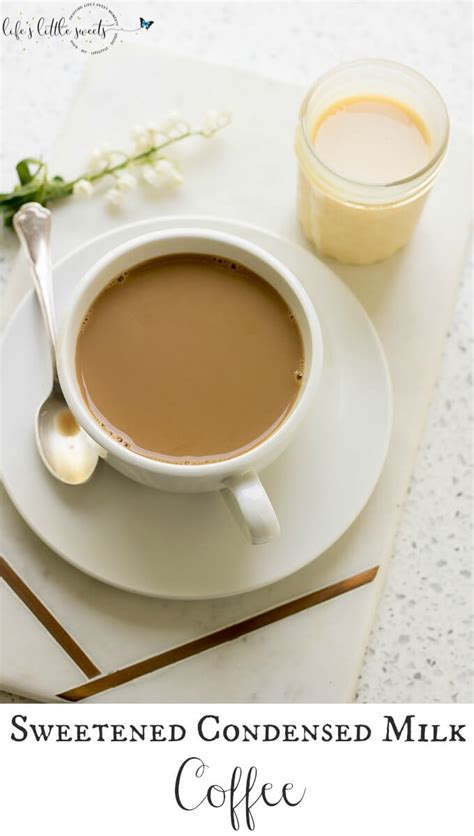 Sweetened Condensed Milk Coffee - Life's Little Sweets