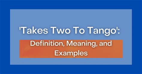 ‘Takes Two to Tango’: Definition, Meaning and Examples